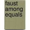 Faust Among Equals by Tom Holt