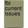 Fbi Current Issues by Reebel