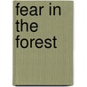 Fear In The Forest door Maurice Sotabinda