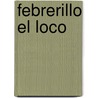 Febrerillo El Loco door Seraf�N Ͽ