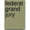 Federal Grand Jury door Charles Doyle