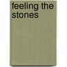 Feeling The Stones door David Akers-Jones