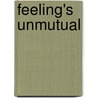 Feeling's Unmutual by Will Hadcroft