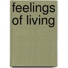 Feelings Of Living door Beverly Zagers