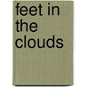 Feet In The Clouds by Robert Macfarlane
