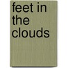 Feet In The Clouds door Robert Macfarlane