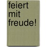 Feiert mit Freude! door Waltraud Hagemann