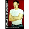 Female Masculinity door Judith Halberstam