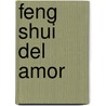 Feng Shui del Amor by Pier Campadello