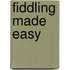 Fiddling Made Easy