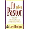 Fit To Be A Pastor door G. Lloyd Rediger