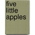 Five Little Apples
