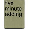 Five Minute Adding door Onbekend