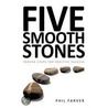 Five Smooth Stones by Phil Farver