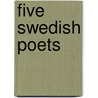 Five Swedish Poets by Unknown