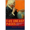 Five Uneasy Pieces door Mark Gibney