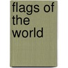 Flags Of The World door Phil Clarke