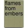 Flames from Embers door Beth Lynley Matthews