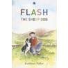 Flash The Sheepdog by Kathleen Fidler