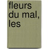 Fleurs Du Mal, Les door Charles P. Baudelaire