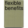 Flexible Benefits door Philip Hutchinson