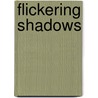 Flickering Shadows door J.M. Burns