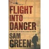 Flight Into Danger by Sam Green