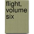 Flight, Volume Six