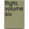 Flight, Volume Six door Michel Gagne
