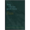 Zorg voor het goede leven by Unknown