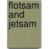 Flotsam and Jetsam door William Knox Wigram