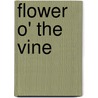 Flower O' the Vine door William Sharp