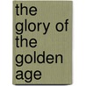 The glory of the Golden Age by Judikje Kiers