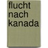 Flucht nach Kanada