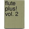 Flute Plus! Vol. 2 door Onbekend