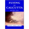 Flying To Calcutta door Robert Carter