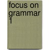 Focus On Grammar 1 by Jay Maurer