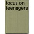Focus On Teenagers
