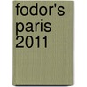 Fodor's Paris 2011 door Fodor's