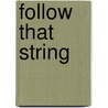 Follow That String door Kathy Bacovitch