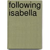 Following Isabella door Robert Root