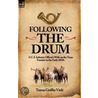 Following The Drum door Teresa Griffin Viele