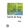 Food For The Young by . Mother