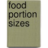 Food Portion Sizes door Food Agriculture