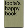Foofa's Happy Book door Irene Kilpatrick
