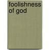 Foolishness of God door Nola Warren
