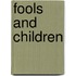 Fools And Children