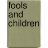 Fools And Children door Edward T. Frye