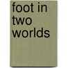 Foot In Two Worlds door Onbekend