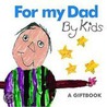 For My Dad By Kids by Dalton Exley